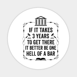 Funny Lawyer Law School Student Attorney If It Takes 3 Years Magnet